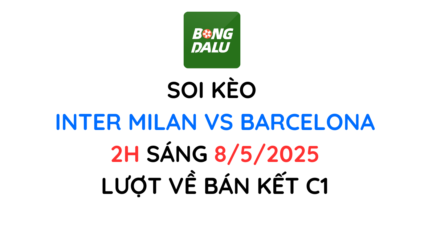 Soi Kèo Inter Milan vs Barcelona Bán Kết UEFA C1 24/25 1 Soi Kèo Inter Milan vs Barcelona Bán Kết UEFA C1 24/25